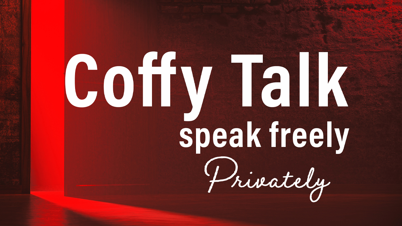 Coffy Talk — Speak freely, privately